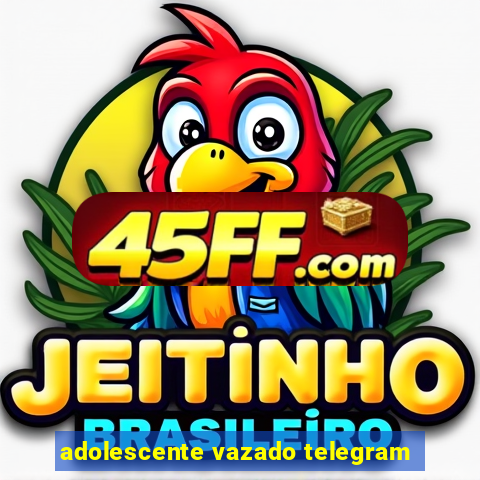adolescente vazado telegram